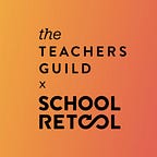 The Teachers Guild x School Retool