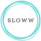 Sloww