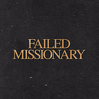 Failed Missionary