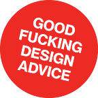 Good F*cking Design Advice