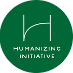 The Humanizing Initiative