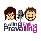 Scaling, Failing & Prevailing Podcast