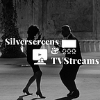 Silverscreens & TVStreams