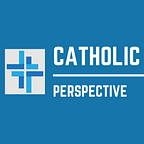 Catholic Perspective