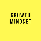 Growth Mindset