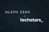 Aleph Zero Partners with Techstars as Innovation Member for Techstars Web3 Accelerator’s Class of…