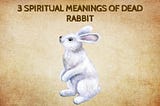 Spiritual Meaning of Seeing a Dead Rabbit: Unveil the Mystery