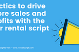 Tactics to drive more sales and profits with the car rental script