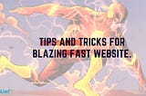 Tips and tricks to improve website speed and performance