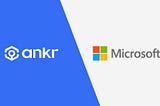 Ankr and Microsoft Partner To Offer Enterprise Node Services