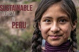 Everything You Need to Know About Sustainable Tourism in Peru — Cachi Life | Peru Tours | Peru…