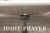 Album Review: Idiot Prayer-Nick Cave Alone at Alexandra Palace // Nick Cave