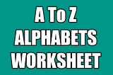 500+ A alphabet worksheet | A to Z alphabet worksheet