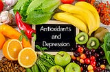 How Antioxidants Help Depression