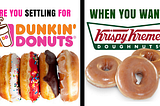 Donut Analogy | Are You Settling for Dunkin Donuts when you could have Krispy Kreme instead?