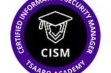 CISM — Certified Information Security Manager