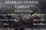 11 places to visit the Makkah during Umrah