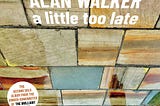 Alan Walker (of The Brilliant Mistakes) to release second solo album, A Little Too Late, on his…