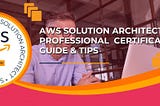 AWS Solution Architect Professional Certification Guide & Tips — Online IT Bootcamp; Learn Coding…