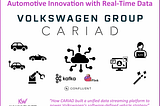 CARIAD’s Unified Data Platform: A Data Streaming Automotive Success Story Behind Volkswagen’s…