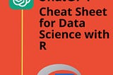 ChatGPT Cheat Sheet for Data Science with R