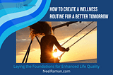 How to Create a Wellness Routine for a Better Tomorrow