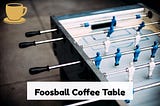 foosball coffee table