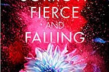 READ/DOWNLOAD$* A Sorrow Fierce and Falling (Kingdom on Fire, Book Three) FULL BOOK PDF & FULL…