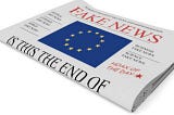 Attitudes towards Fake News in Europe.