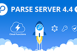 Announcing Parse Server 4.4