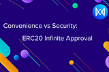 Thuận tiện vs Bảo mật: Phê duyệt vô hạn ERC20