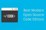 4 лучших современных текстовых редактора с открытым исходным кодом для программистов в Linux