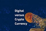 Cryptocurrency vs Digital Currency vs Traditional Fiat Difference