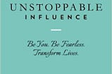 READ/DOWNLOAD*$ Unstoppable Influence: Be You.