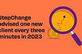 StepChange advised one new client every three minutes in 2023