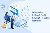 What makes Python a pro at solving real-world problems