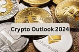 Crypto Outlook 2024