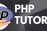 PHP Tutorial — Learn PHP Step by Step Beginner to the Advanced Level