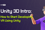 Unity 3D Intro: How to Start Developing VR Using Unity