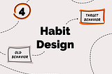 4. Habit Design