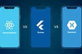 Flutter vs React Native vs Xamarin — Which Framework is Right For You?