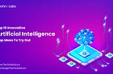 Top Innovative Artificial Intelligence App Ideas