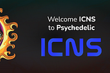 宣布 ICNS 加入psychedelic大家庭！🔥