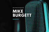 Episode 14: Featuring Mike Burgett, Founder and Executive Advisor at CIO Partners — Net Effects…