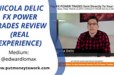 Nicola Delic FX Power Trades Review (Real Experience)