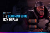 TF2 Demoman Guide — How to Play