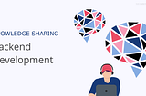 Backend Knowledge Sharing #28