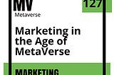 Marketing in the Age of the Metaverse