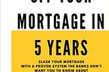 Download In %$PDF How To Pay Off Your Mortgage In 5 Years: Slash your mortgage with a proven system…