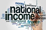 National Income- Now & Then